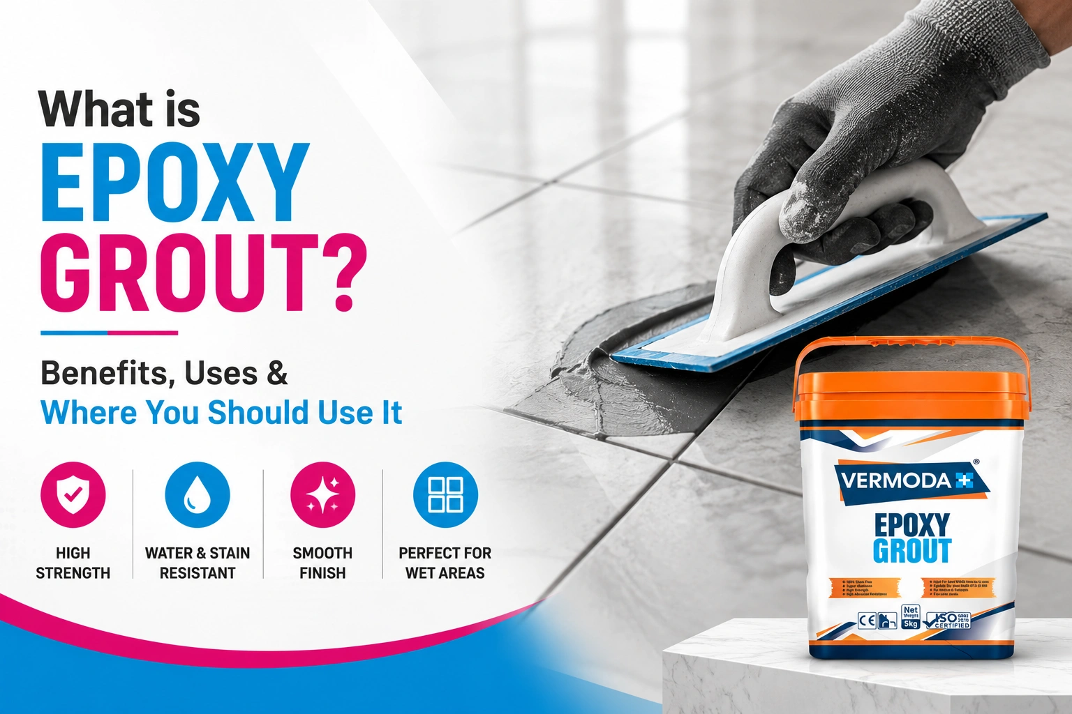 What is Epoxy Grout Benefits, Uses & Where You Should Use It