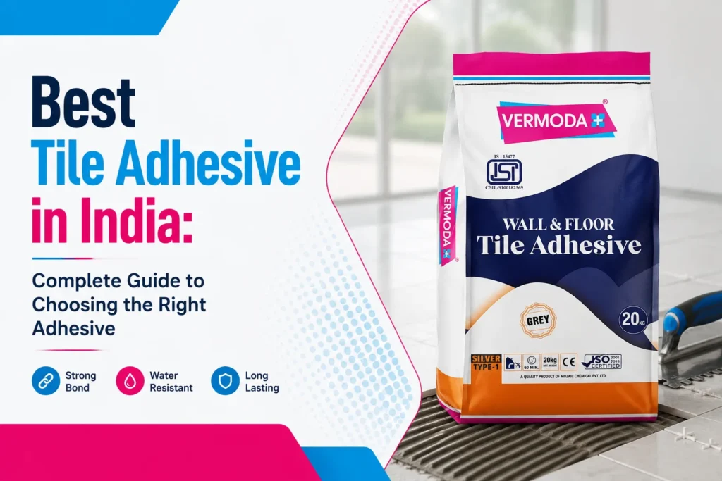 Best Tile Adhesive in India Complete Guide to Choosing the Right Adhesive